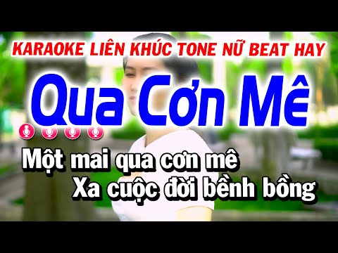 Karaoke Liên Khúc Tone Nữ Beat Hay Mới | Chuyện Tình Không Dĩ Vãng | Qua Cơn Mê