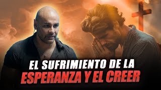 El SUFRIMIENTO de la ESPERANZA y el CREER Ep# 5 - Despertar Emocional