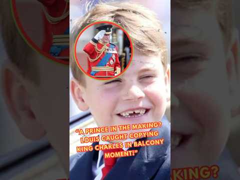 “A Prince in the Making? Louis Caught Copying King Charles in Balcony Moment!” - #shorts