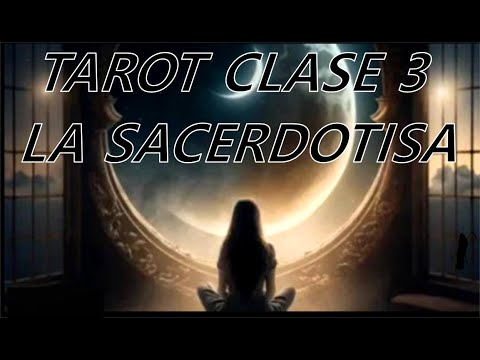 TAROT CLASE 3 - LA SACERDOTISA