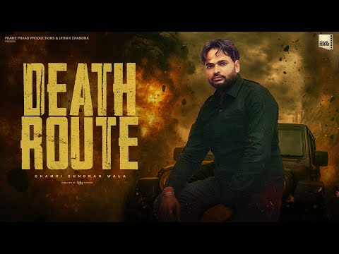 Death Route - Champi Sundran wala | Bunny Beats | Frame Phaad Productions | Latest Punjabi Song 2025