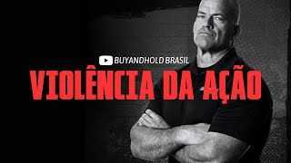 VIOLÊNCIA DA AÇÃO - Jocko Willink