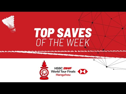 HSBC BWF World Tour Finals 2024 | Top Saves of the Week