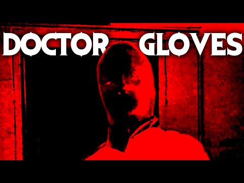 The Horrific Content Of Dr. Gloves