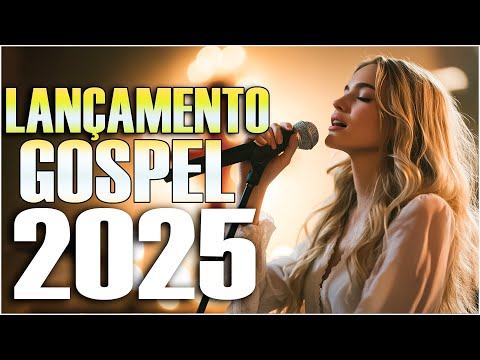 LANÇAMENTO 2025 - Louvores de Adoração Para Elevar Sua Fé e Conectar-Se Com Deus