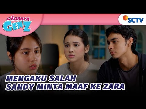 Ditemani Fattah, Sandy Minta Maaf ke Zara | Asmara Gen Z - Episode 57