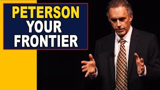 Jordan Peterson: Your Frontier