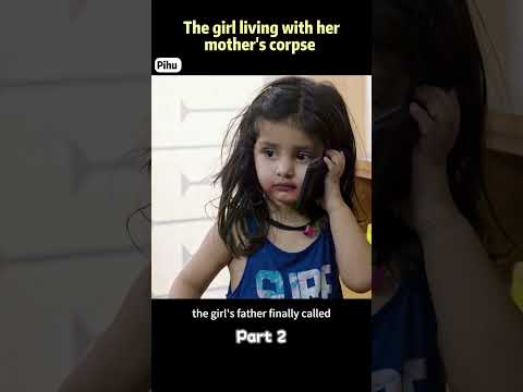 The girl living with her mother's corpse.