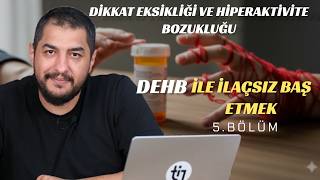 DEHB ve İlaçsız Tedaviler || 5.Bölüm