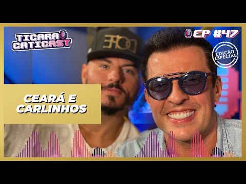 EDIÇÃO ÉPICA - CEARÁ E CARLINHOS - TICARACATICAST | EP 47
