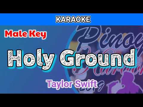 Holy Ground by Taylor Swift (Karaoke : Male Key)