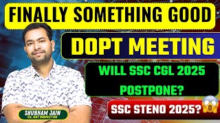 What happened at DOPT meeting Today? Will SSC CGL be postponed?