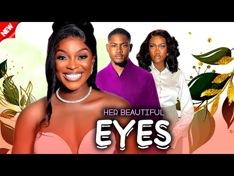 HER BEAUTIFUL EYES - MIWA OLORUNFEMI/CLINTON JOSHUA/CHINENYE NNEBE TRENDING 2025 NIG MOVIES