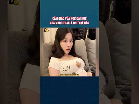 Cảm giác vừa học đại học vừa mang thai là như thế nào #shorts #dungluudca9 #khampha