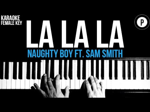 Naughty Boy – La La La Ft. Sam Smith Karaoke SLOWER Acoustic Piano Instrumental Cover FEMALE KEY