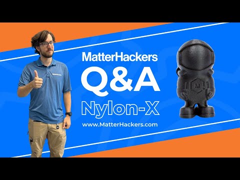 Curious About #NylonX? - Matt from @MatterHackers Answers Your Questions (MatterHackers Q&A: NylonX)