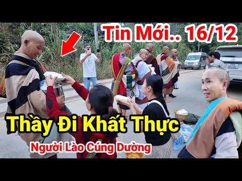 Tin Mới Sáng 16/12..Thầy Minh Tuệ Cùng 5 Sư Nhỏ Đi Khất Thực Bộ Hành Tại Lào..