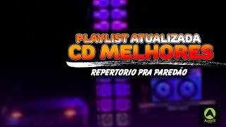 PLAYLIST DE MÚSICAS ATUALIZADAS   CD MELHORES   REPERTORIO PRA PAREDÃO
