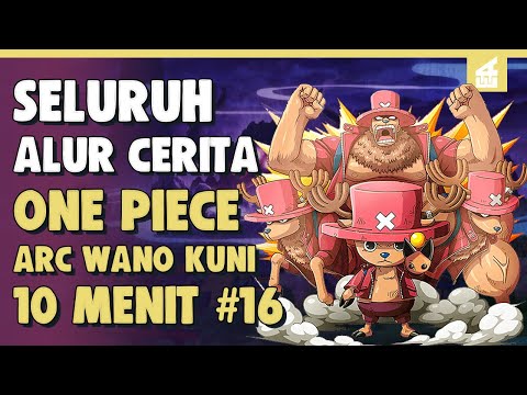 SECERCAH HARAPAN TOPI JERAMI!! SELURUH ALUR CERITA ONE PIECE ARC WANO KUNI PART 16 | 10 MENIT