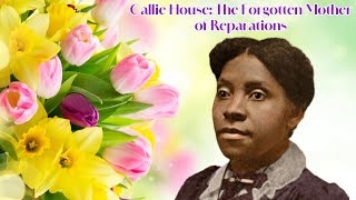 ChatGPT: Callie House Mother of Reparations | How the U.S. Government Silenced Her Movement