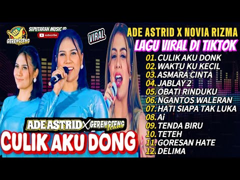 CULIK AKU DONG - WAKTU KU KECIL ADE ASTRID FULL ALBUM DANGDUT BAJIDOR X GERENGSENG TEAM