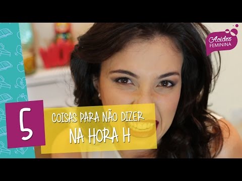 5 Coisas para NÃO DIZER na HORA H