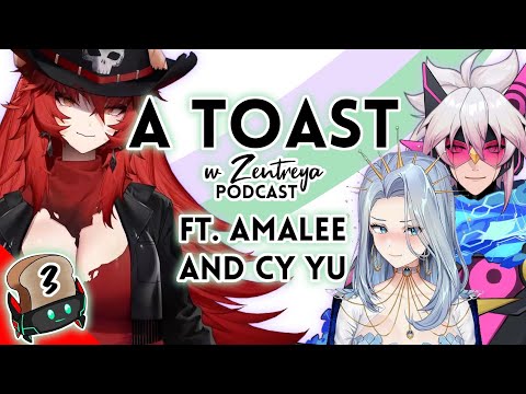 A TOAST w/ Zentreya Podcast ep.3 ft. Amalee and Cy Yu