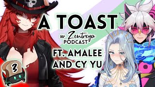 A TOAST w/ Zentreya Podcast ep.3 ft. Amalee and Cy Yu