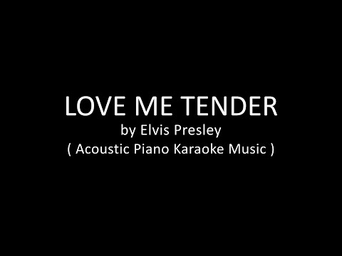 Love Me Tender  – Elvis Presley ( Acoustic Piano Karaoke Music )