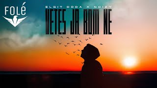 Elgit Doda x Noizy - Vetes ja bom ne