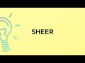 Understanding the Word 'Sheer'