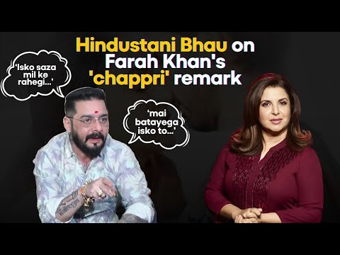 Hindustani Bhau Slams Farah Khan's 'Chappri' Remark, Says 'Saza milni chahiye...'