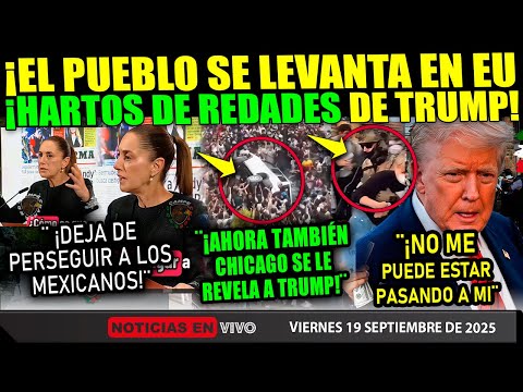 ESCANDALO TOTAL! HARTOS DE REDADAS DE TRUMP ¡EL PUEBLO SE LEVANTA! SHEIBAUM DURA ADVERTENCIA VIERNES