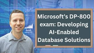 Microsoft's DP-800 SQL Server exam: Developing AI-Enabled Database Solutions
