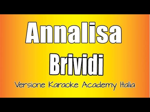 Annalisa – Brividi (Versione Karaoke Academy Italia)