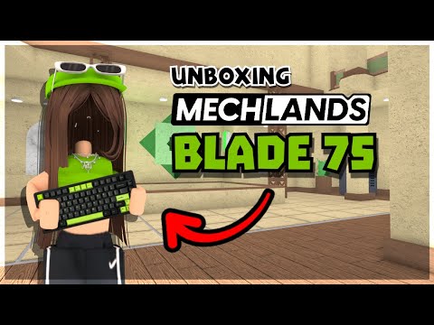 Mechlands Blade 75 Unboxing @MechLands