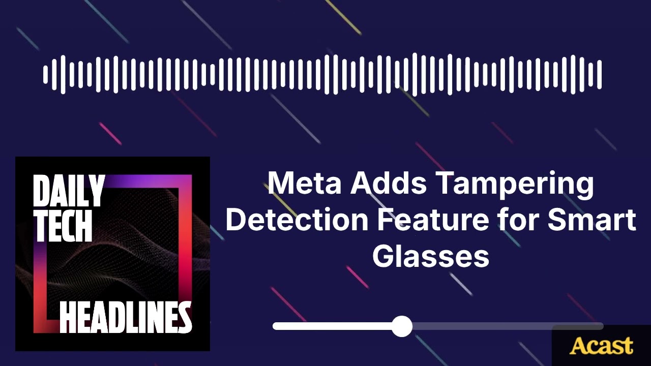 Meta Adds Tampering Detection Feature for Smart Glasses - DTH