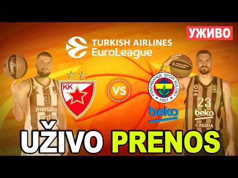 CRVENA ZVEZDA - FENERBAHČE UŽIVO *EuroLeague* Уживо #commentary