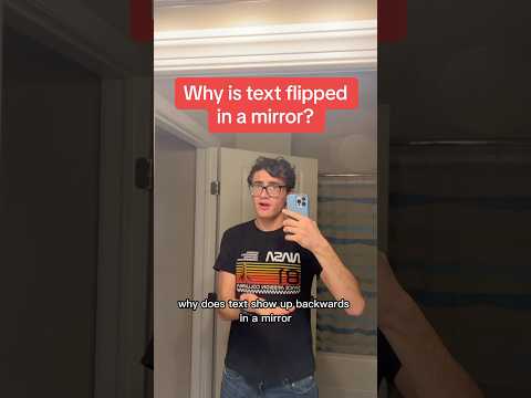 Why do Mirrors Reverse Text?