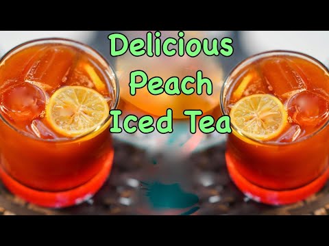 Refreshing Homemade Peach Iced Tea Recipe | Peach Iced Tea