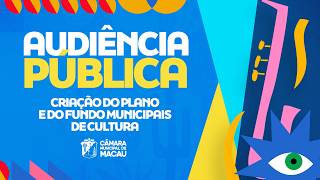 AUDIÊNCIA PÚBLICA - (CRIAÇÃO DO PLANO E FUNDO MUNICIPAL DE CULTURA) - 27/08/2026