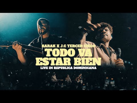 Barak, Tercer Cielo - Todo Va Estar Bien (Live In República Dominicana)