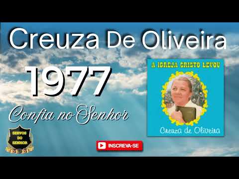 CREUZA DE OLIVEIRA ( 1977 ) CONFIA NO SENHOR