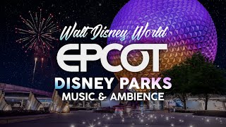 Disney Parks | Epcot Music & Ambience - Walt Disney World Peaceful and Inspiring Music w/ Fireworks