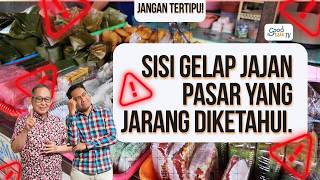 Jangan Tertipu! Sisi Gelap Jajan Pasar Yang Jarang Diketahui.