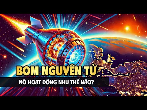 Cách hoạt động của Bom Nguyên tử - Ngắn gọn dễ hiểu? | THKT