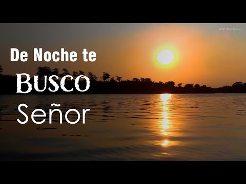 De Noche te Busco Señor