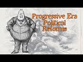 Political Reforms in the Progressive Era