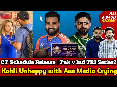 Kohli Unhappy with Aus Media Crying | CT 2025 Schedule | PCB TRI Series Ind Possible? | BCCI v PCB