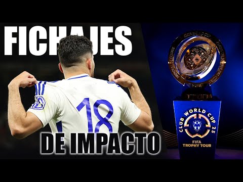 6 Fichajes que IMPACTARÁN en el MUNDIAL de Clubes 2025